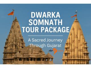 Affordable Dwarka Somnath Tour Packages – Sacred Gujarat Journey