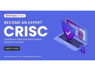 CRISC Certification Guide: Everything You Need to Know to Succeed