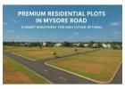 Premium Residential Plots in Mysore Road