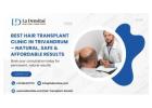 Best Hair Transplant Clinic in Trivandrum – Natural, Safe & Affordable Results