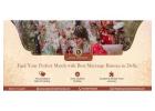 Best Marriage Bureau in Delhi – Trusted & Verified Matchmaking Service (Delhi)