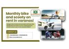 Make every Varanasi moment memorable with Cheapest bike rental in varanasi 