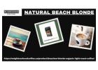 Explore the best taste from finest natural beach blonde from premier roasters