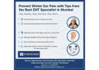 Top Tips from ENT Specialists to Prevent Ear Pain During Winter 