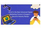 Enroll in the Best Advanced Digital Marketing Course in Gurgaon – Become Industry Ready!