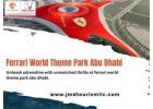 Dubai to Ferrari World Theme Park Abu Dhabi Tour – Reserve Today