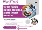 Top GPS Tracker Features You Should Always Look For – WorldTrack GPS