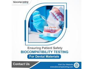 Ensuring Patient Safety: Biocompatibility Testing for Dental Materials