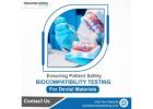 Ensuring Patient Safety: Biocompatibility Testing for Dental Materials