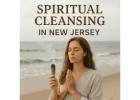 Best Spiritual Cleansing in New Jersey