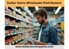 Dollar Items Wholesale Distributors – Stock Up for Less! 