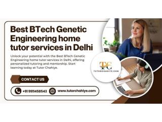 Succeed Academically with the Best BTech Genetic Engineering home tutor services in Delhi