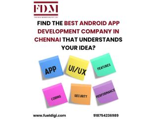 Find the Best Android App Development Company in Chennai That Understands Your Idea?