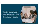 Best For Data Analytics Course In Gurgaon – Learn From Industry Experts!