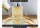 Best Hydrating Mist for Face to Refresh and Nourish Skin Daily
