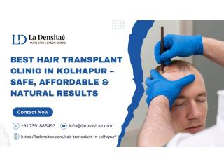Best Hair Transplant Clinic in Kolhapur – Safe, and Affordable