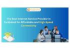 Business Internet Provider Faridabad – Dedicated Fiber Network