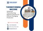 Advanced Thermoforming Machine Solutions for Efficient Packaging Production