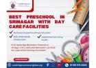  Best Preschool in Srinagar with Day Care Facilities