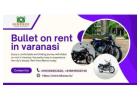 Ride Through Varanasi’s Spiritual Heart with Bullet on Rent in Varanasi