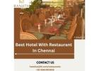 Best Hotel With Restaurant In Chennai For Comfortable Stay & Great Dining