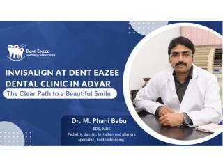 Dent Eazee - Dental Clinic in Adyar, Chennai | In****lign and Dental Implants