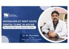Dent Eazee - Dental Clinic in Adyar, Chennai | Invisalign and Dental Implants