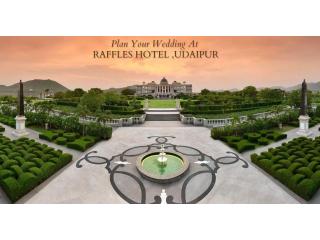 Destination Wedding At Raffles Hotel Udaipur, Wedding Planners in Udaipur