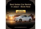 Best Sedan Car Rental Jaipur with Professional Drivers