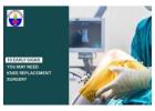 Looking for signs you may need knee replacement surgery