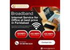 Broadband Internet Service For Office
