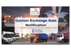 Custom Exchange Rate Notification: Understanding Customs Exchange Rates for Trade