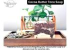 Cocoa Butter Tone Soap for Smooth and Even Looking Skin
