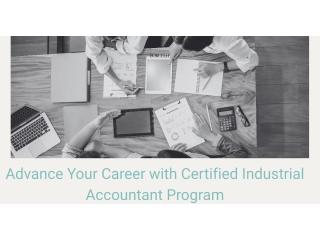 Advance Your Career with Certified Industrial Accountant Program