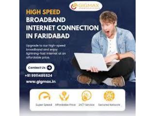 Best Broadband Connections in Faridabad 2025 – Stable Connectivity