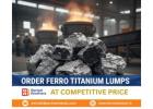 Order Ferro Titanium Lumps at Competitive Rates