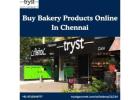 Buy Bakery Products Online In Chennai, India