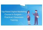 Top-Rated Digital Marketing Course in Gurgaon – Practical, Classroom Training