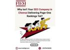 Why Isn’t Your SEO Company in Chennai Delivering Page-One Rankings Yet?