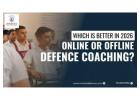 Which Is Better in 2026 – Online or Offline Defence Coaching?