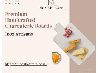 Premium Handcrafted Charcuterie Boards | Inox Artisans
