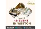 Sweet 16 Event in Weston