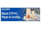 Best CPVC Pipe in India