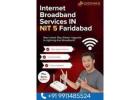 Best WiFi Provider in NIT 5 Faridabad – Reliable Local ISP