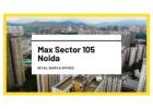Max Sector 105 Noida | Commercial Landscape & Urban Living   