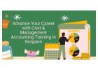 Advance Your Career with Cost & Management Accounting Training in Gurgaon