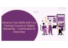 Advance Your Skills with Live Training Courses in Digital Marketing – Certification & Internship