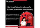 Hire React Native Developers for Scalable Mobile App Development