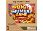Big Mumbai Game: Play Smart, Win Big