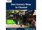 Best Grocery Shop In Chennai For Fresh Food, Daily Essentials Products